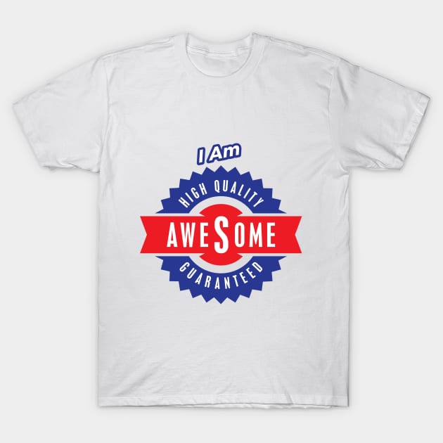 I am awesome T-Shirt by artistxecrpting